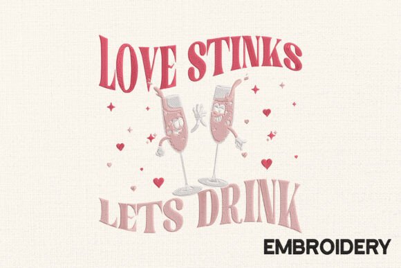 Review: Love Stinks Let s Drink Embroidery for Valentine’s